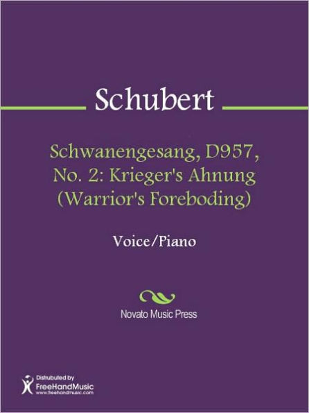 Schwanengesang, D957, No. 2: Krieger's Ahnung (Warrior's Foreboding)