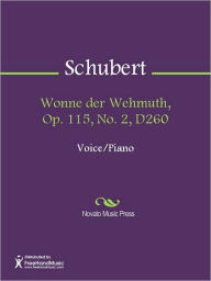 Title: Wonne der Wehmuth, Op. 115, No. 2, D260, Author: Franz Schubert