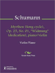 Title: Myrthen (Song cycle), Op. 25, No. 01, 