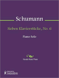 Title: Sieben Klavierstucke, No. 6, Author: Robert Schumann