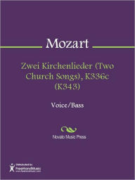 Title: Zwei Kirchenlieder (Two Church Songs), K336c (K343), Author: Wolfgang Amadeus Mozart