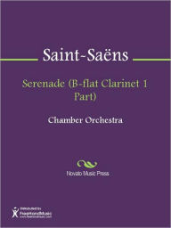 Title: Serenade (B-flat Clarinet 1 Part), Author: Camille Saint-Saens