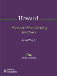 Title: I Wonder Who's Kissing Her Now?, Author: James Newton Howard