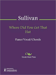 Title: Where Did You Get That Hat, Author: Joseph J. Sullivan