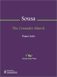 Title: The Crusader March, Author: John Philip Sousa