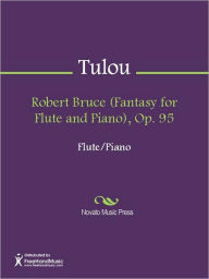 Title: Robert Bruce (Fantasy for Flute and Piano), Op. 95, Author: Jean-Louis Tulou