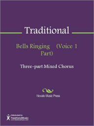 Title: Bells Ringing (Voice 1 Part), Author: Traditional