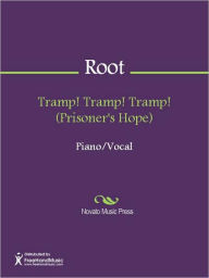 Title: Tramp! Tramp! Tramp! (Prisoner's Hope), Author: George F. Root