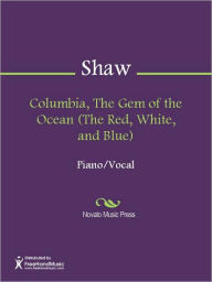 Title: Columbia, The Gem of the Ocean (The Red, White, and Blue), Author: David T. Shaw