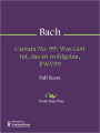 Cantata No. 99: Was Gott tut, das ist wohlgetan, BWV99