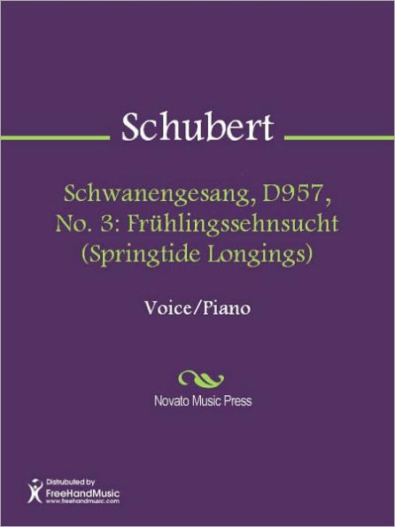 Schwanengesang, D957, No. 3: Fruhlingssehnsucht (Springtide Longings)