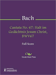 Title: Cantata No. 67: Halt im Gedachtnis Jesum Christ, BWV67, Author: Johann Sebastian Bach