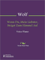 Title: Wenn Du, Mein Liebster, Steigst Zum Himmel Auf, Author: Hugo Wolf