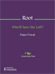 Title: Who'll Save the Left?, Author: George F. Root