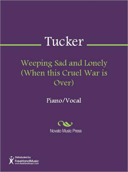 Weeping Sad and Lonely (When this Cruel War is Over)