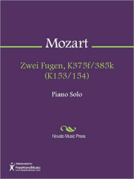 Title: Zwei Fugen, K375f/385k (K153/154), Author: Wolfgang Amadeus Mozart