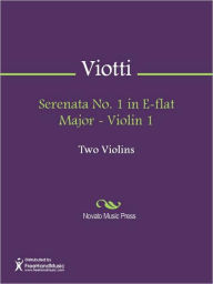 Title: Serenata No. 1 in E-flat Major - Violin 1, Author: Giovanni Battista Viotti