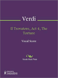 Title: Il Trovatore, Act 4, The Torture, Author: Giuseppe Verdi