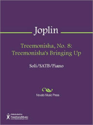 Title: Treemonisha, No. 8: Treemonisha's Bringing Up, Author: Scott Joplin