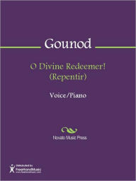 Title: O Divine Redeemer! (Repentir), Author: Charles Gounod