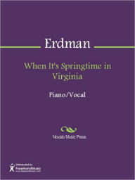Title: When It's Springtime in Virginia, Author: E. Erdman