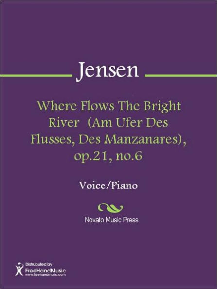 Where Flows The Bright River (Am Ufer Des Flusses, Des Manzanares), op.21, no.6