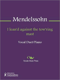 Title: I lean'd against the tow'ring mast, Author: Felix Mendelssohn