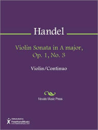 Title: Violin Sonata in A major, Op. 1, No. 3, Author: George Frideric Handel