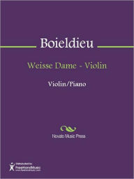 Title: Weisse Dame - Violin, Author: Francois-Adrien Boieldieu