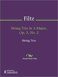 Title: String Trio in A Major, Op. 3, No. 2, Author: Anton Johann Filtz