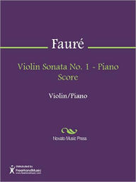 Title: Violin Sonata No. 1 - Piano Score, Author: Gabriel Faure