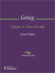 Title: Vision, A (Was ich sah, Author: Edvard Grieg