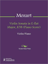 Title: Violin Sonata in E-flat Major, K58 (Piano Score), Author: Wolfgang Amadeus Mozart