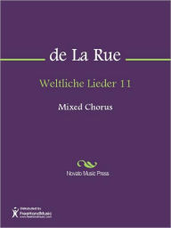 Title: Weltliche Lieder 11, Author: Pierre de La Rue