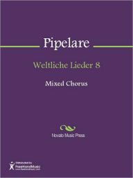 Title: Weltliche Lieder 8, Author: Mattaeus Pipelare