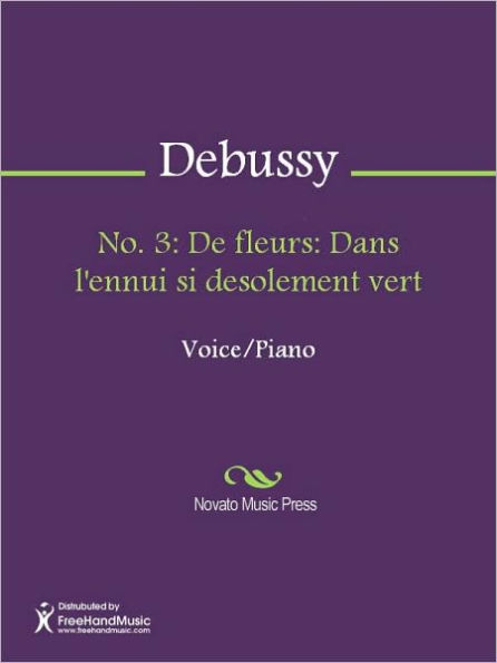 No. 3: De fleurs: Dans l'ennui si desolement vert