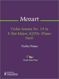 Title: Violin Sonata No. 19 in E-flat Major, K293c (Piano Part), Author: Wolfgang Amadeus Mozart