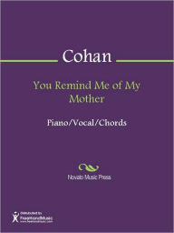 Title: You Remind Me of My Mother, Author: George M Cohan