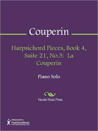 Title: Harpsichord Pieces, Book 4, Suite 21, No.3: La Couperin, Author: Francois Couperin