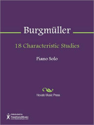 Title: 18 Characteristic Studies, Author: Johann Friedrich Franz Burgmuller