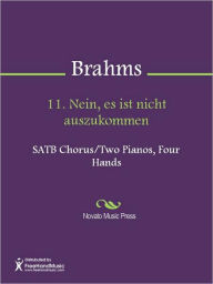 Title: 11. Nein, es ist nicht auszukommen, Author: Johannes Brahms