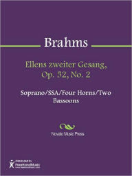 Title: Ellens zweiter Gesang, Op. 52, No. 2, Author: Johannes Brahms