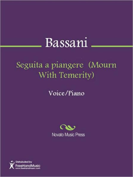 Seguita a piangere (Mourn With Temerity)