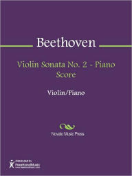 Title: Violin Sonata No. 2 - Piano Score, Author: Ludwig van Beethoven