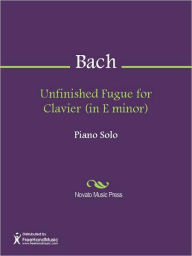 Title: Unfinished Fugue for Clavier (in E minor), Author: Johann Sebastian Bach