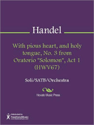 Title: With pious heart, and holy tongue, No. 3 from Oratorio 