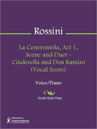 Title: La Cenerentola, Act 1, Scene and Duet - Cinderella and Don Ramiro (Vocal Score), Author: Gioachino Rossini