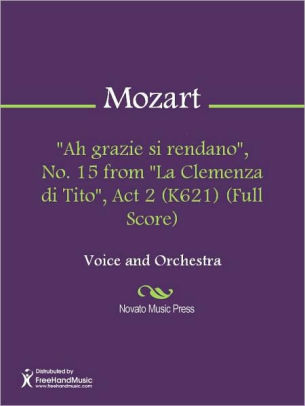 La Clemenza di Tito, K. 621; No. 15: Act II, Coro: Ah, grazie si rendono Titus