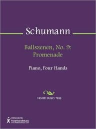 Title: Ballszenen, No. 9: Promenade, Author: Robert Schumann