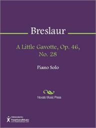 Title: A Little Gavotte, Op. 46, No. 28, Author: Emil Breslaur